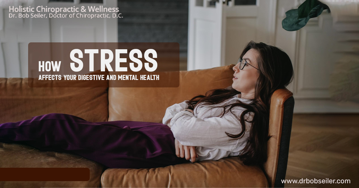 How Stress Affects Your Digestive and Mental Health